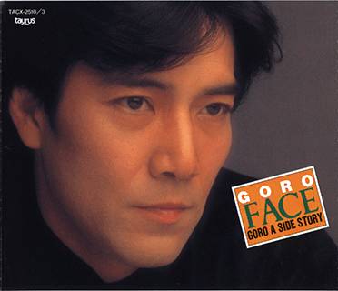 FACE / GORO A SIDE STORY